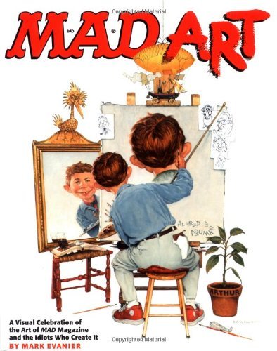 Mark Evanier Mad Art A Visual Celebration Of The Art Of Mad Ma 