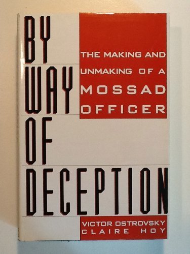 Victor Ostrovsky & Claire Hoy/By Way Of Deception@The Making & Unmaking Of A Mossad Officer