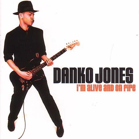 Danko Jones/I'M Alive & On Fire