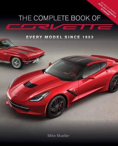 Mike Mueller The Complete Book Of Corvette Revised & Updated Every Model Since 1953 