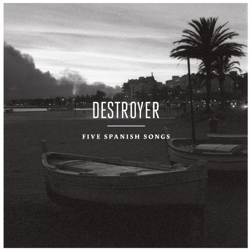 Destroyer/Five Spanish Songs@Incl. Digital Download
