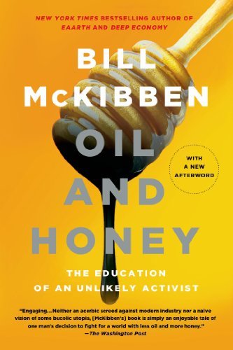Bill McKibben/Oil and Honey@ The Education of an Unlikely Activist