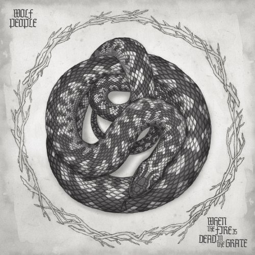 Wolf People/When The Fire Is Dead In The G