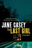Jane Casey The Last Girl A Crime Novel 