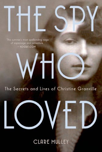 Clare Mulley/The Spy Who Loved@ The Secrets and Lives of Christine Granville