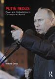 Richard Sakwa Putin Redux Power And Contradiction In Contemporary Russia 
