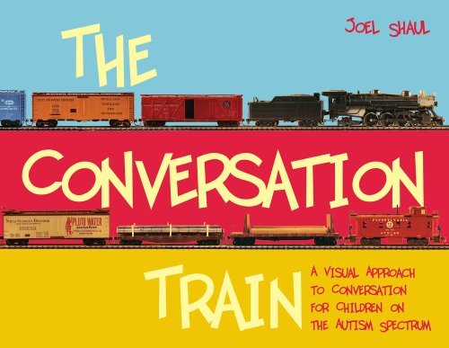 Joel Shaul The Conversation Train A Visual Approach To Conversation For Children On 
