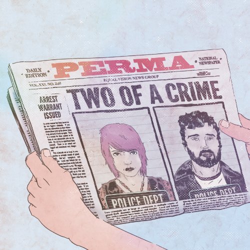 Perma/Two Of A Crime