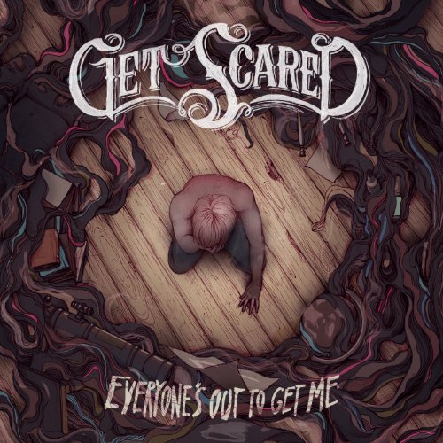 Get Scared/Everyones Out To Get Me