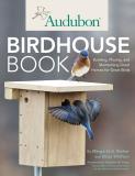 Margaret A. Barker Audubon Birdhouse Book Building Placing And Maintaining Great Homes Fo 