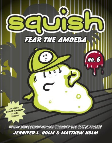 Jennifer L. Holm/Fear the Amoeba
