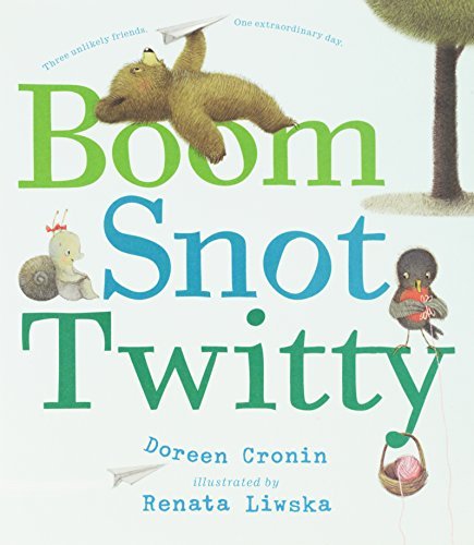 Doreen Cronin Boom Snot Twitty 