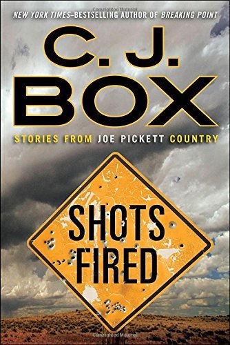 C. J. Box/Shots Fired@ Stories from Joe Pickett Country