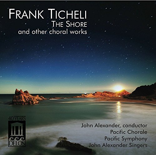 Frank Tichelli/Tichelli: The Shore & Other Ch@Alexander/Pacific Chorale/Paci