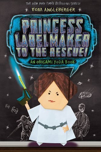 Tom Angleberger/Princess Labelmaker to the Rescue!