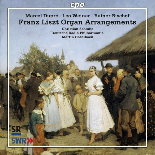 Liszt/Dupre/Weiner/Bischof/Liszt Organ Arrangements@Sacd@Schmitt/Deutsche Radio Philhar