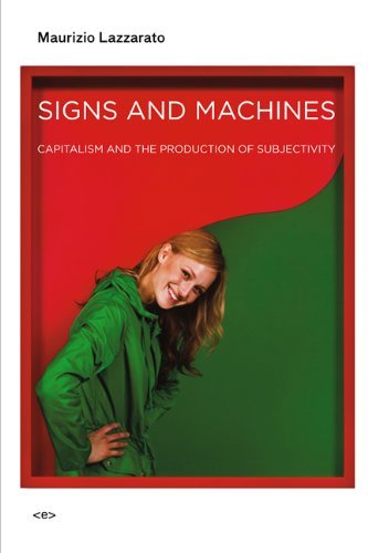 Maurizio Lazzarato Signs And Machines Capitalism And The Production Of Subjectivity 
