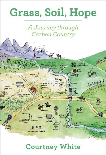 Courtney White Grass Soil Hope A Journey Through Carbon Country 