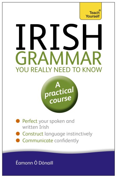 Eamonn O. Donaill Irish Grammar You Really Need To Know 