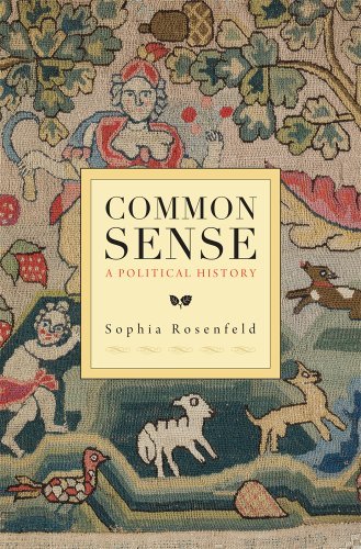 Sophia Rosenfeld Common Sense A Political History 