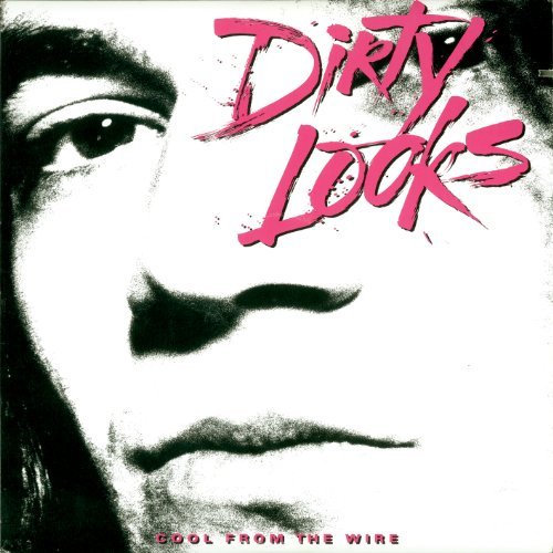 Dirty Looks/Cool From The Wire@Incl. Booklet