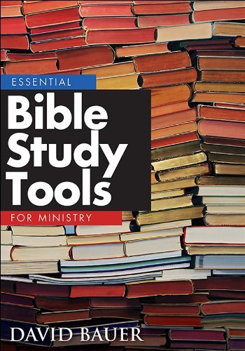 David R. Bauer Essential Bible Study Tools For Ministry 