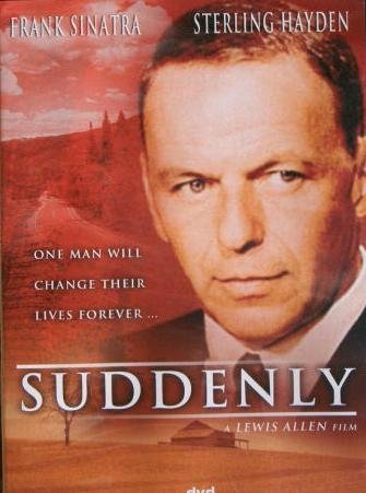 Suddenly/Sinatra/Hayden/Gleason