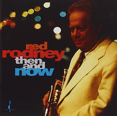 Red Rodney/Then & Now@.