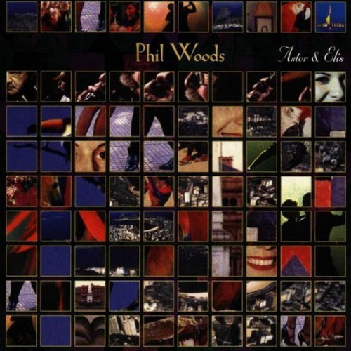 Phil Woods/Astor & Elis@.