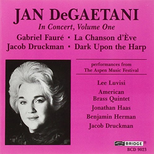 Druckman/Faure/Jan Degaetani In Concert Vol.@Degaetani (Mez)/Luvisi (Pno)@Druckman/American Brass Qnt