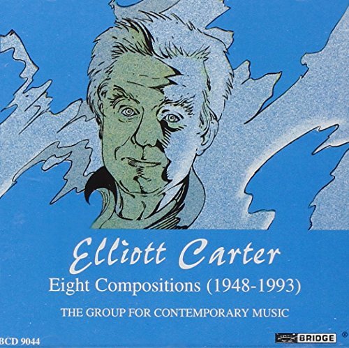 Elliott Carter/Eight Compositions@Group For Contemporary Music