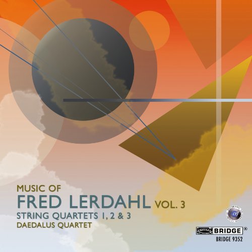 Fred Lerdahl/Music Of Fred Lerdahl Vol. 3@Daedalus Quartet