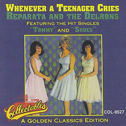 Reparata & The Delrons/Whenever A Teenager Cries