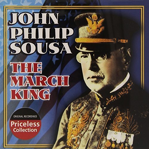 John Phillip Sousa/March King