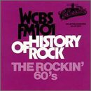 WCBS FM101-HISTORY OF ROCK/ROCKIN' 60'S