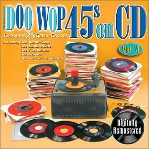 Doo Wop 45s On CD Vol. 4 Doo Wop 45s On CD Doo Wop's 45s On CD 