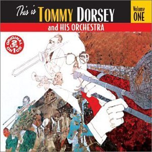 Tommy & His Orchestra Dorsey Vol. 1 This Is Tommy Dorsey & 
