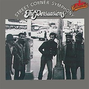 Persuasions/Street Corner Symphony