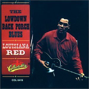 Louisiana Red/Lowdown Back Porch Blues