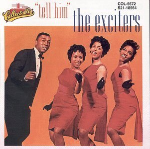 Exciters/Tell Him