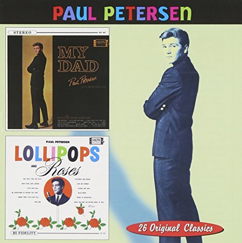 Paul Petersen/My Dad/Lollipops & Roses@2-On-1