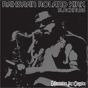 Rahsaan Roland Kirk Blacknuss 