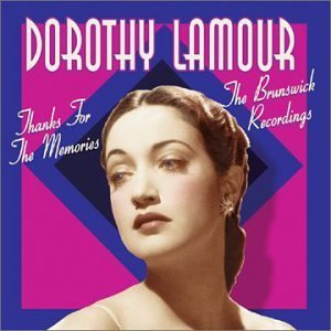 Dorothy Lamour/Thanks For The Memories-Brunsw