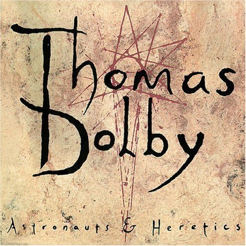 Thomas Dolby/Astronauts & Heretics