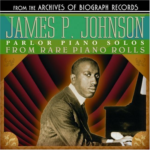 James P. Johnson/Parlor Piano Solos From Rare P