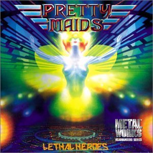 Pretty Maids/Lethal Heroes