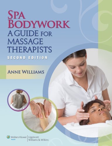 Anne Williams Spa Bodywork With Access Code A Guide For Massage Therapists 0002 Edition; 