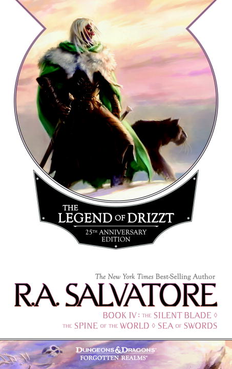 R. A. Salvatore The Legend Of Drizzt Book Iv The Silent Blade The Spine Of The World The Sea O 0025 Edition;anniversary 