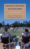 Jessica Skolnikoff Young Athletes Couch Potatoes And Helicopter Par The Productivity Of Play 