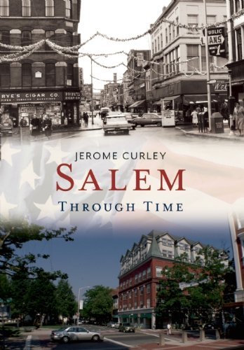Jerome Curley Salem Through Time 